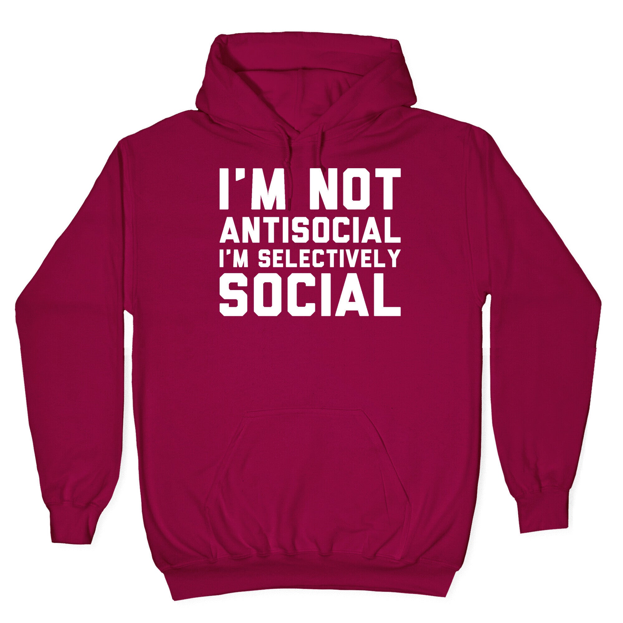 I'm Not Antisocial I'm Selectively Social Hoodie